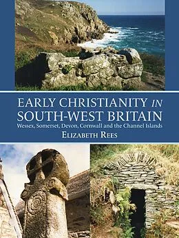 E-Book (epub) Early Christianity in South-West Britain von Rees Elizabeth Rees