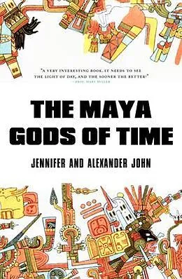 E-Book (epub) The Maya Gods of Time von Jennifer John, Alexander John