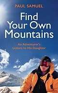 E-Book (epub) Find Your Own Mountains von Paul Samuel