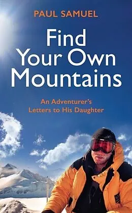 E-Book (epub) Find Your Own Mountains von Paul Samuel