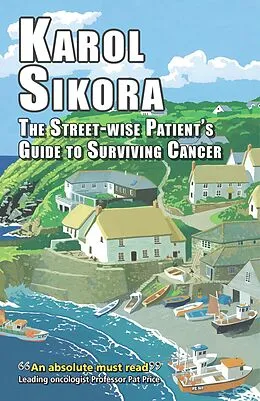 E-Book (epub) The street-wise patient's guide to surviving cancer von Karol Sikora