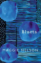 Fester Einband Bluets von Maggie Nelson
