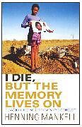 Kartonierter Einband I Die But The Memory Lives On von Henning Mankell
