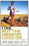 Kartonierter Einband I Die But The Memory Lives On von Henning Mankell