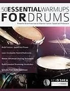 Kartonierter Einband 50 Essential Warm-ups for Drums von Kev O'Shea, Joseph Alexander