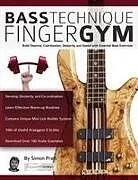 Kartonierter Einband Bass Technique Finger Gym von Simon Pratt, Joseph Alexander