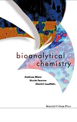 E-Book (pdf) Bioanalytical Chemistry von Manz Andreas Manz, Pamme Nicole Pamme, Iossifidis Dimitri Iossifidis