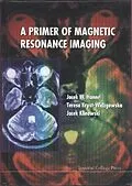 E-Book (pdf) Primer Of Magnetic Resonance Imaging, A von Hennel Jacek W Hennel, Klinowski Jacek Klinowski, Kryst-widzgowska Teresa Kryst-widzgowska