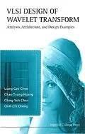 E-Book (pdf) Vlsi Design Of Wavelet Transform: Analysis, Architecture, And Design Examples von Chen Liang-gee Chen, Huang Chao-tsung Huang, Chen Ching-yeh Chen