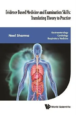 E-Book (epub) Evidence Based Medicine And Examination Skills: Translating Theory To Practice - Gastroenterology; Cardiology; Respiratory Medicine von Sharma Neel Sharma