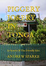 eBook (epub) Piggery Jokery In Tonga (In Search Of, #8) de Andrew Sparke