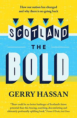 eBook (epub) Scotland the Bold de Gerry Hassan