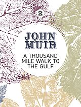 E-Book (epub) A Thousand-Mile Walk to the Gulf von John Muir
