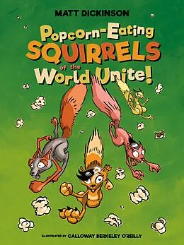 E-Book (epub) Popcorn-eating Squirrels of the World Unite! von Matt Dickinson