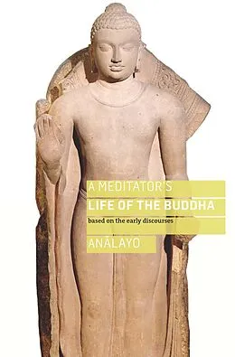 E-Book (epub) Meditator's Life of the Buddha von Analayo