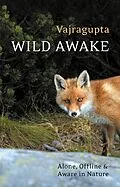 E-Book (epub) Wild Awake von Vajragupta