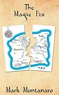 E-Book (epub) The Magic Fix von Mark Montanaro