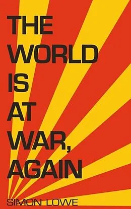 E-Book (epub) The World is at War, again von Simon Lowe