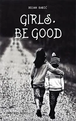 E-Book (epub) Girls, be Good von Bojan Babic