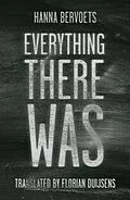 E-Book (epub) Everything There Was von Hanna Bervoets