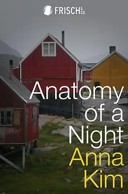 E-Book (epub) Anatomy of a Night von Anna Kim