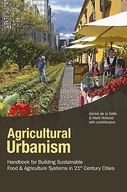 E-Book (pdf) Agricultural Urbanism von Janine de la Salle, Mark Holland