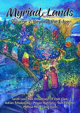 E-Book (epub) Myriad Lands: Vol 2, Beyond the Edge von Tanith Lee, Adrian Tchaikovsky, Neil Williamson