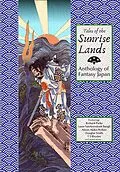 E-Book (epub) Tales of the Sunrise Lands: Anthology of Fantasy Japan von Richard Parks, Laura Vanarendonk Baugh, Ts Rhodes