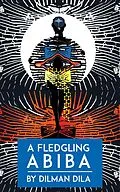 E-Book (epub) A Fledgling Abiba von Dilman Dila