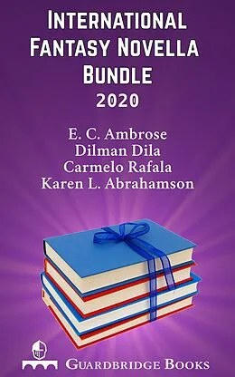 E-Book (epub) International Fantasy Novella Bundle 2020 von David Stokes, Carmelo Rafala, Dilman Dila