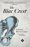 E-Book (epub) The Iliac Crest von Cristina Rivera Garza
