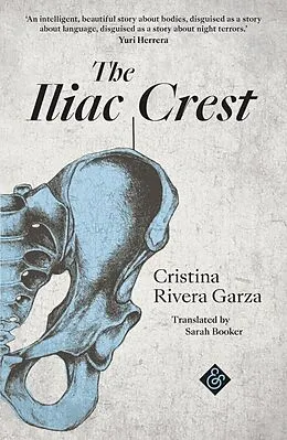 E-Book (epub) The Iliac Crest von Cristina Rivera Garza