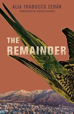 E-Book (epub) The Remainder von Alia Trabucco Zerán