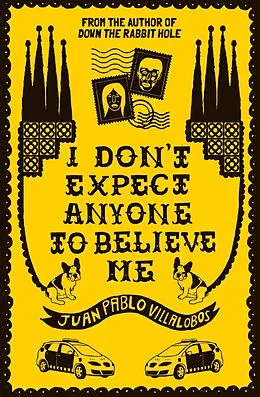 E-Book (epub) I Don't Expect Anyone to Believe Me von Juan Pablo Villalobos