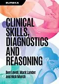 E-Book (epub) Eureka: Clinical Skills, Diagnostics and Reasoning von Ben Lovell, Mark Lander, Nick Murch