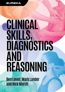E-Book (epub) Eureka: Clinical Skills, Diagnostics and Reasoning von Ben Lovell, Mark Lander, Nick Murch