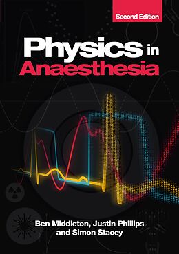 E-Book (epub) Physics in Anaesthesia, second edition von Ben Middleton, Justin Phillips, Simon Stacey