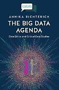 Couverture cartonnée The Big Data Agenda de Annika Richterich