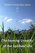 E-Book (epub) Seeming Unreality of the Spiritual Life von Henry Churchill King