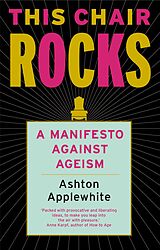 eBook (epub) This Chair Rocks de Ashton Applewhite