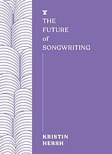 E-Book (epub) The Future of Songwriting von Kristin Hersh