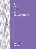 E-Book (epub) The Future of Songwriting von Kristin Hersh