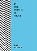 E-Book (epub) The Future of Trust von Ros Taylor