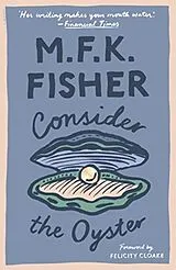 Kartonierter Einband (Kt) Consider The Oyster von M. F. K. Fisher