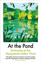 Kartonierter Einband At The Pond von Margaret Drabble, Esther Freud, Leanne Shapton & others, Margaret Drabble, Esther Freud, Sophie Mackintosh, Sharlene Teo