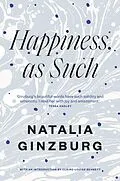 E-Book (epub) Happiness, as Such von Natalia Ginzburg