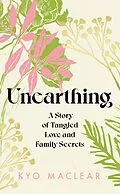 E-Book (epub) Unearthing von Kyo Maclear
