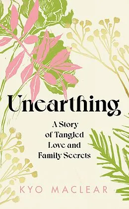 E-Book (epub) Unearthing von Kyo Maclear