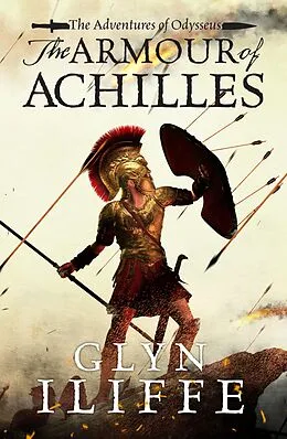 E-Book (epub) The Armour of Achilles von Glyn Iliffe