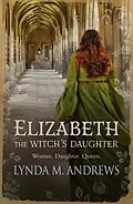 E-Book (epub) Elizabeth, The Witch's Daughter von Lynda M. Andrews